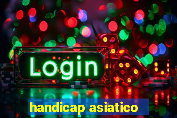 handicap asiatico - 1 o que significa